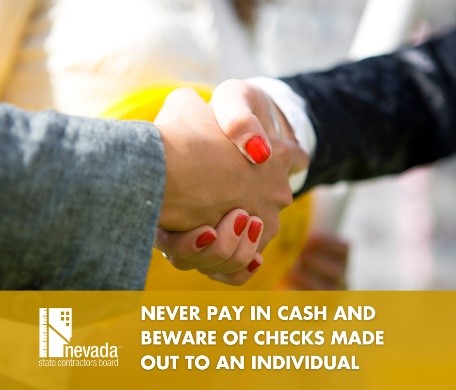 Never pay in cash and beware of checks made out to an individual.